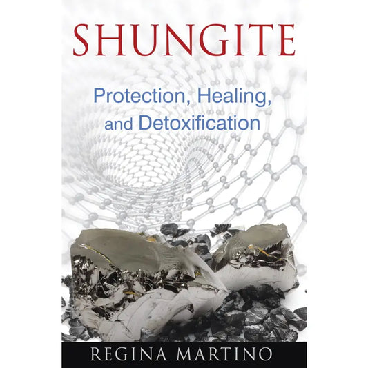 Shungite: Protection, Healing, Detoxification Book by Regina Martino - Moon Room Shop and Wellness