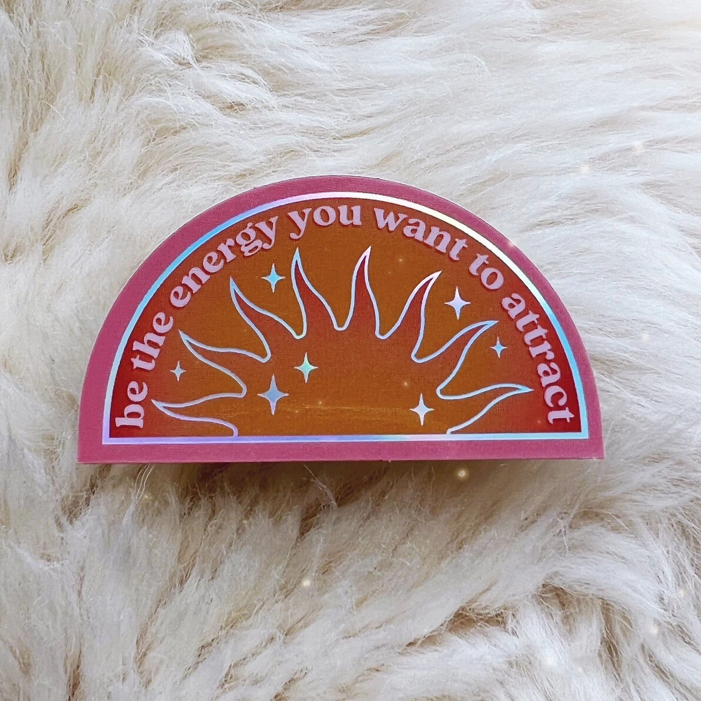 Be the Energy You Want To Attract Sticker - Moon Room Shop and Wellness
