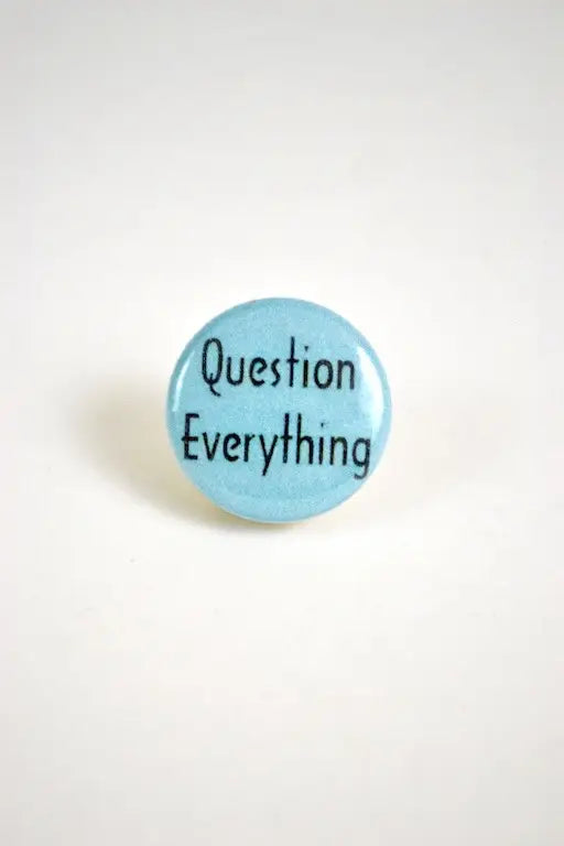 Question Everything Pin - Moon Room Shop and Wellness