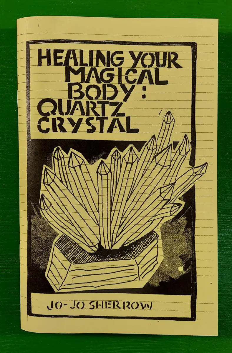 Healing Your MagicalBody--Quartz Crystal Zine - Moon Room Shop and Wellness