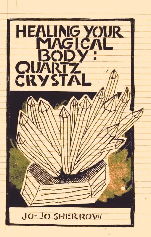 Healing Your MagicalBody--Quartz Crystal Zine - Moon Room Shop and Wellness