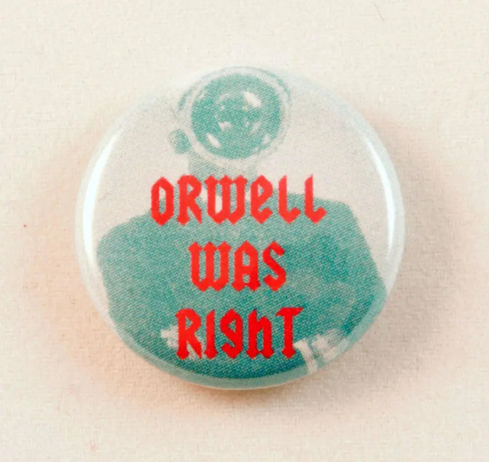 Orwell Was Right Pin - Moon Room Shop and Wellness